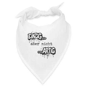 Einzig aber nicht artig einzigartig Shirt - Bandana - Weiß - Vorne