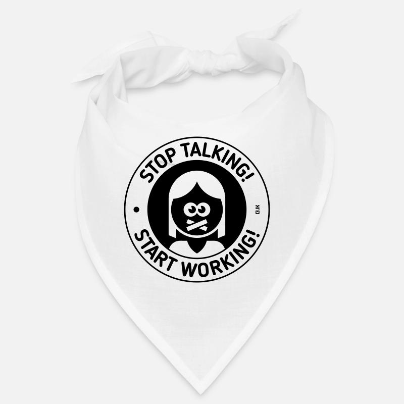 Stop Talking! Start Working! (Frau / Black) Bandana