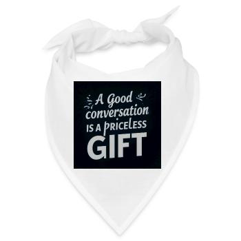 Ein gutes Gespräch ist ein kostbares Geschenk - Bandana - Weiß - Vorne