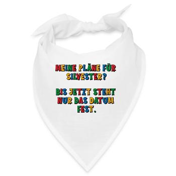 Meine Silvesterpläne - das Datum steht fest - Bandana - Weiß - Vorne