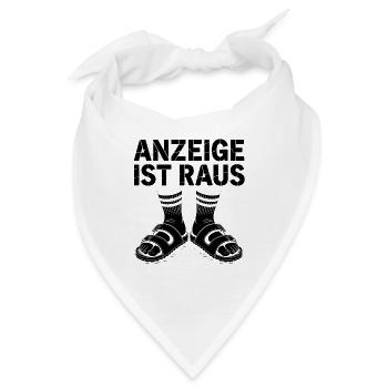 Anzeige ist Raus - Deutsche Alman Memes Memeshirt - Bandana - Weiß - Vorne