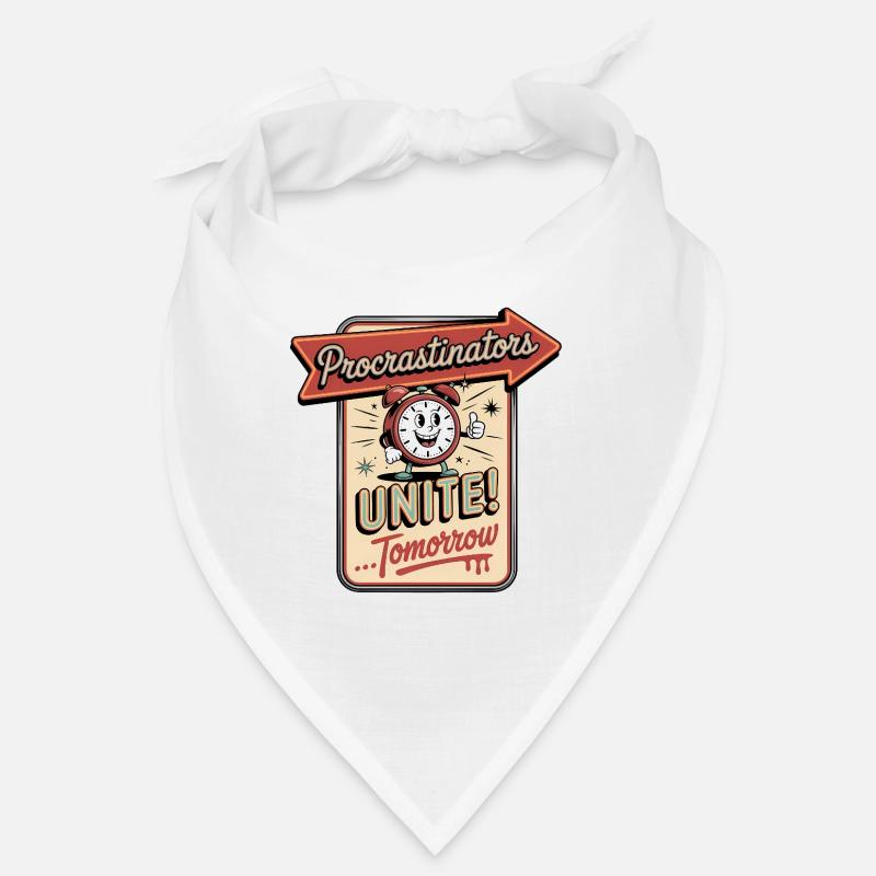 Procrastinators Unite ...Tomorrow - Funny Procrast Bandana