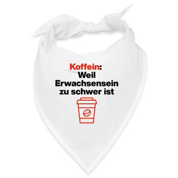  Koffein, Erwachsensein ist schwer. Kaffeeliebe - Bandana - Weiß - Vorne