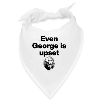 Even George Is Still Upset, US politics, Meme - Bandana - Weiß - Vorne