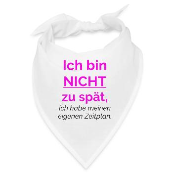 Ich bin nicht zu spät, ich habe meinen eigenen  - Bandana - Weiß - Vorne