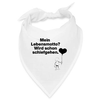 MEIN LEBENSMOTTO? WIRD SCHON SCHIEFGEHEN!​ - Bandana - Weiß - Vorne