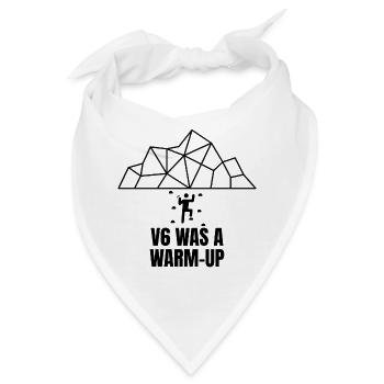 V6 Was a Warm-Up – Bouldering Design - Bandana - Weiß - Vorne