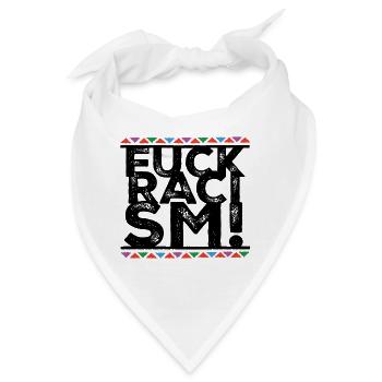 Fuck Racism - Bandana - Weiß - Vorne