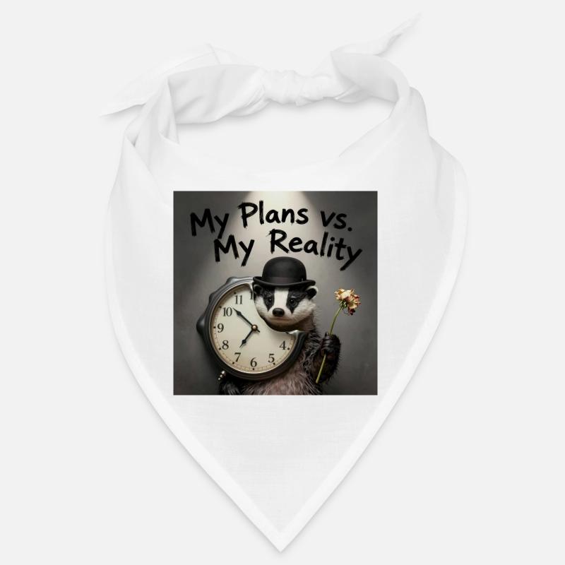 My Plans vs Reality – Badger with Clock Bandana