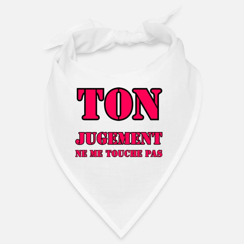 YOUR JUDGMENT DOES NOT AFFECT ME. Bandana