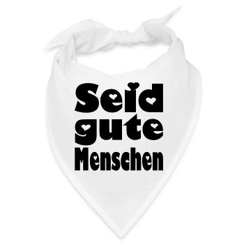 seid gute menschen - Bandana - Weiß - Vorne