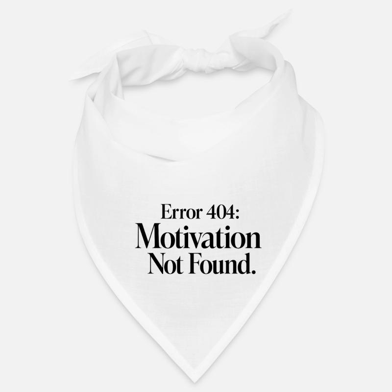 Error 404 Motivation not found Bandana