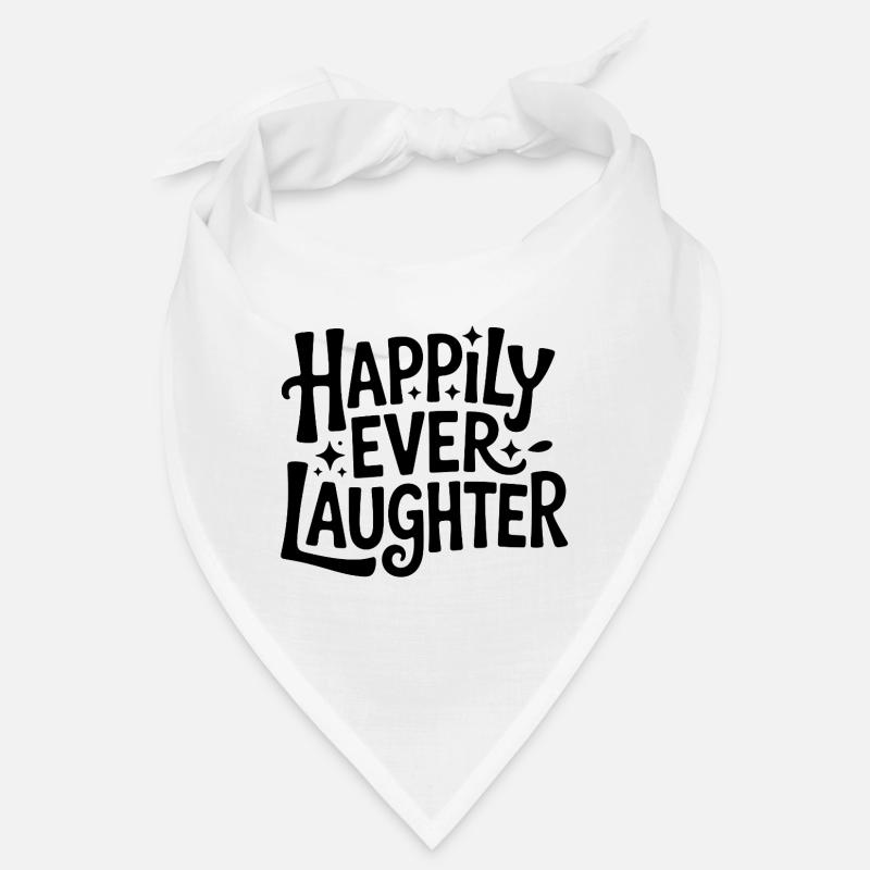 Happily ever laughter Bandana