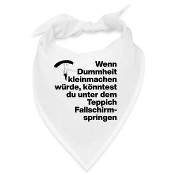 DUMMHEIT, DUMM, DISS, SARKASMUS, FRECH, GESCHENK - Bandana - Weiß - Vorne