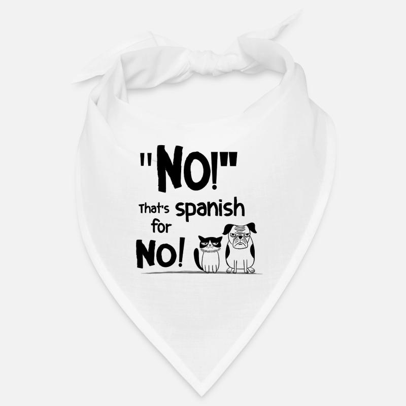 Non ! C’est l’espagnol pour Non ! – Drôle de dicton. Bandana