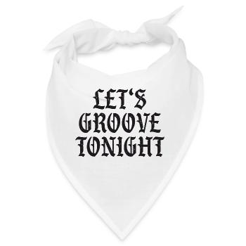 Let's groove tonight - Bandana - Weiß - Vorne