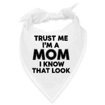 Vertrau mir, ich bin Mutter (ich kenne diesen Blick) - Bandana - Weiß - Vorne