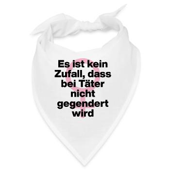 KEIN ZUFALL: TÄTER WERDEN GESCHONT! TÄTER GENDERN♀ - Bandana - Weiß - Vorne