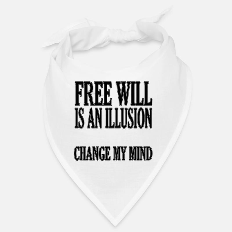 Le libre arbitre est une illusion Bandana