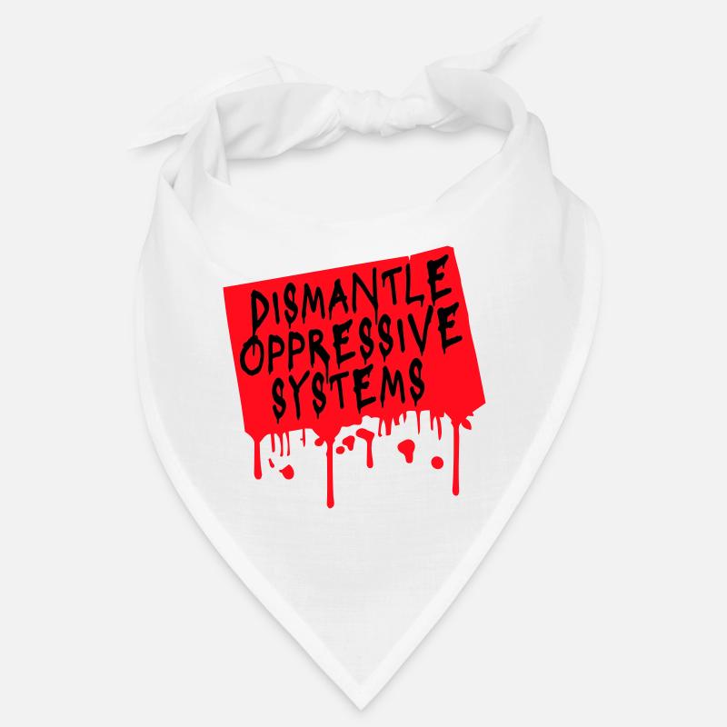 Dismantle Oppressive Systems Activism Statement Bandana