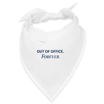 Für immer nicht im Amt – Lustige Anti-Arbeits-Aussage - Bandana - Weiß - Vorne