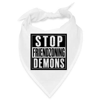 Hört auf, Dämonen in die Friendzone zu stecken. - Bandana - Weiß - Vorne