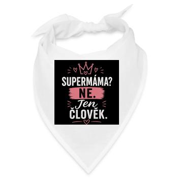 Supermama? Nein. Nur Mensch. - Bandana - Weiß - Vorne