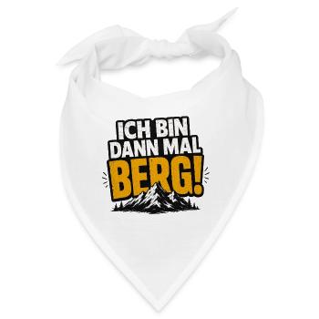 Ich Bin Dann Mal Berg - Lustiges Wander Outfit  - Bandana - Weiß - Vorne