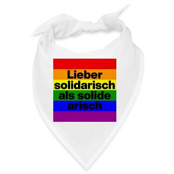 LIEBER SOLIDARISCH ALS SOLIDE ARIISCH, NIE WIEDER - Bandana - Weiß - Vorne