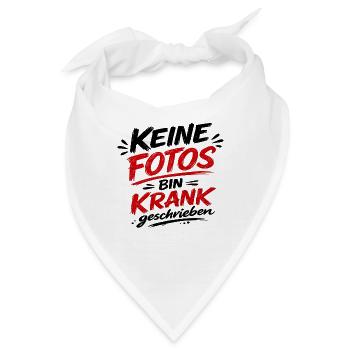 Keine Fotos Bin Krank geschrieben  - Bandana - Weiß - Vorne