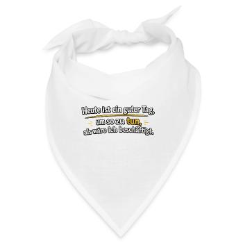 Heute gilt: So tun, als beschäftigt - Bandana - Weiß - Vorne