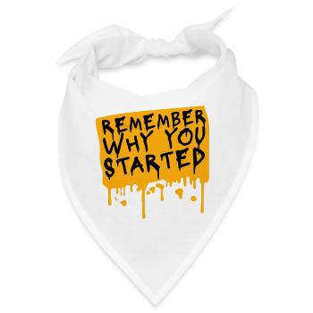 Always Remember Why You Started Motivation Spruch - Bandana - Weiß - Vorne