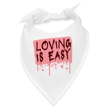Loving Is Easy Inspirierend Romantisch Spruch Logo - Bandana - Weiß - Vorne