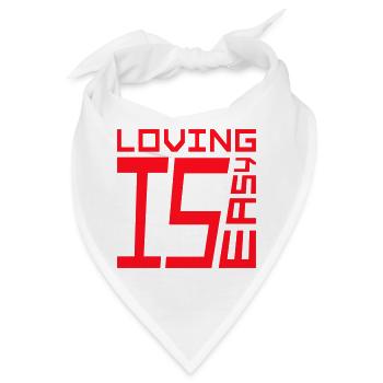 Loving Is Easy Inspirierend Romantisch Spruch Logo - Bandana - Weiß - Vorne