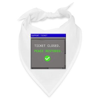 Support Ticket Closed IT Peace Restored Humor - Bandana - Weiß - Vorne