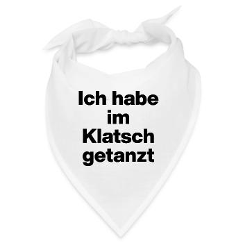 ICH HABE IM KLATSCH GETANZT, TANZEN, BEWEGUNG - Bandana - Weiß - Vorne