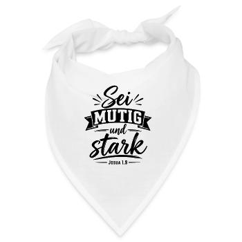Sei mutig und stark – Josua 1,9 | Bibelvers - Bandana - Weiß - Vorne