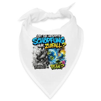 Schöpfung oder Zufall:  Gott oder Chaos - Bandana - Weiß - Vorne