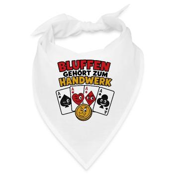 Bluffen gehört zum Handwerk – Poker Karten Shirt - Bandana - Weiß - Vorne