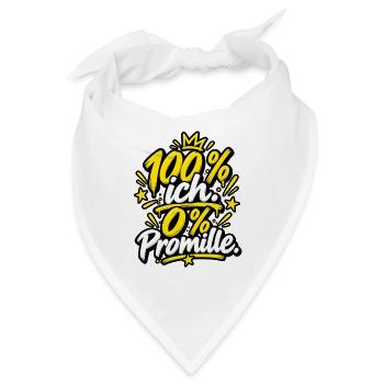 100 % ich. 0 % Promille. – Alkoholfrei & stark - Bandana - Weiß - Vorne