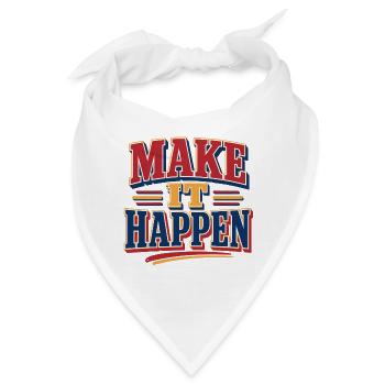 Make It Happen Retro Vintage Spruch Statement - Bandana - Weiß - Vorne
