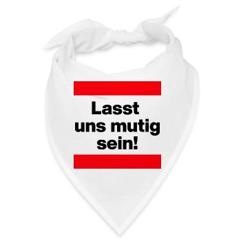 LASST UNS MUTIG SEIN, DEUTSCHLAND BLEIBT STARK - Bandana - Weiß - Vorne