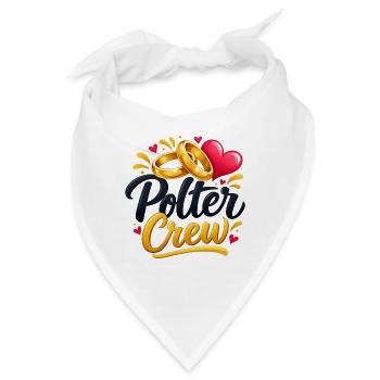 Polter Crew , Polterabend Shirt - Bandana - Weiß - Vorne