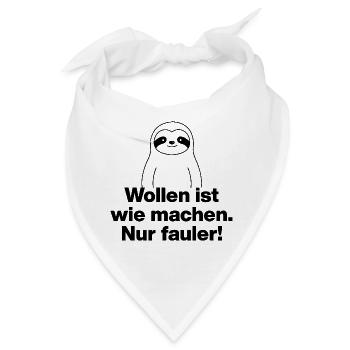 WOLLEN IST WIE MACHEN NUR FAULER LUSTIGER SPRUCH - Bandana - Weiß - Vorne