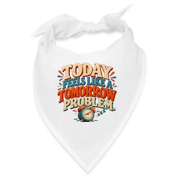 Tomorrow Problem – Lustiger Aufschieberhumor - Bandana - Weiß - Vorne