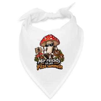Mir reicht's ich geh Pilze sammeln - Bandana - Weiß - Vorne