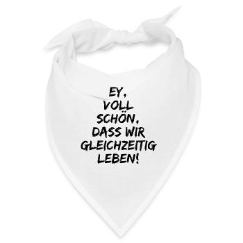 EY VOLL SCHÖN DASS WIR GLEICHZEITIG LEBEN, LIEBE - Bandana - Weiß - Vorne