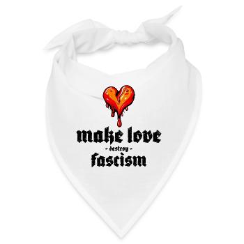 make love destroy fascism - Bandana - Weiß - Vorne