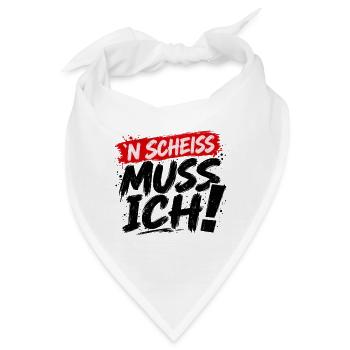 ’N Scheiss muss ich! – Freches Statement - Bandana - Weiß - Vorne