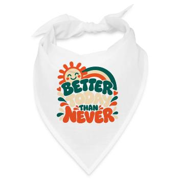 Better Today Than Never - Bandana - Weiß - Vorne